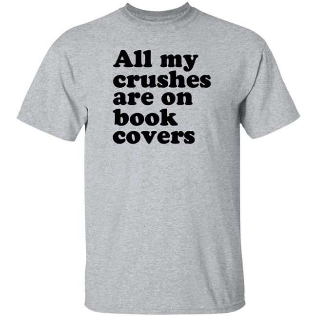 Void Merch Bookworms All My Crushes Are On Book Covers Shirt Dread Singles Void Merch Bookworms All My Crushes Are On Book Covers Shirt Dread Singles