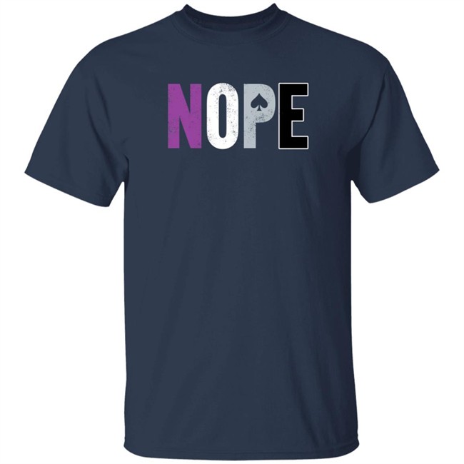 Nope Asexual Pride ACE Shirt Nope Asexual Pride ACE Shirt
