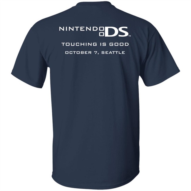 I Touched It Nintendo DS Touching Is Good October 7, Seattle Shirt I Touched It Nintendo DS Touching Is Good October 7, Seattle Shirt