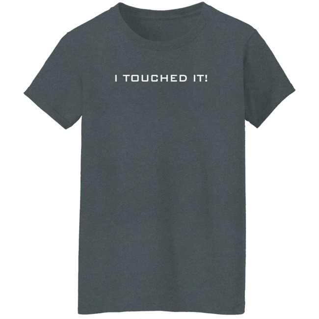 I Touched It Nintendo DS Touching Is Good October 7, Seattle Shirt I Touched It Nintendo DS Touching Is Good October 7, Seattle Shirt