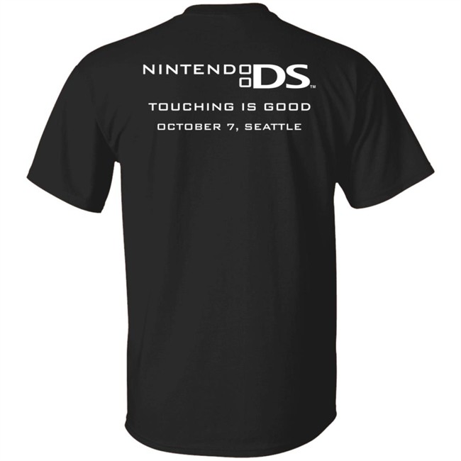 I Touched It Nintendo DS Touching Is Good October 7, Seattle Shirt I Touched It Nintendo DS Touching Is Good October 7, Seattle Shirt