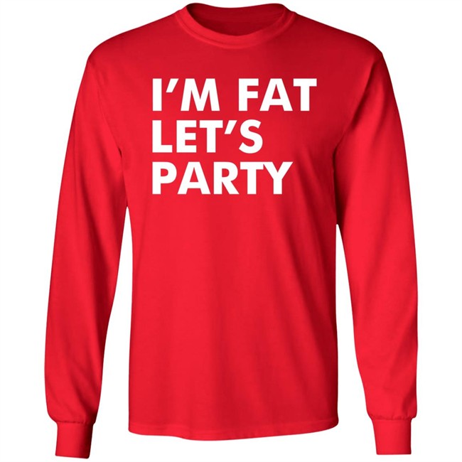 Mehdierrami2 I’M Fat Let’S Party Shirt Mehdierrami2 I’M Fat Let’S Party Shirt