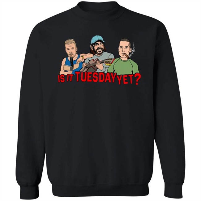 Pat Mcafee Show Merch Is It Tuesday Yet T Shirt Pat Mcafee Show Merch Is It Tuesday Yet T Shirt