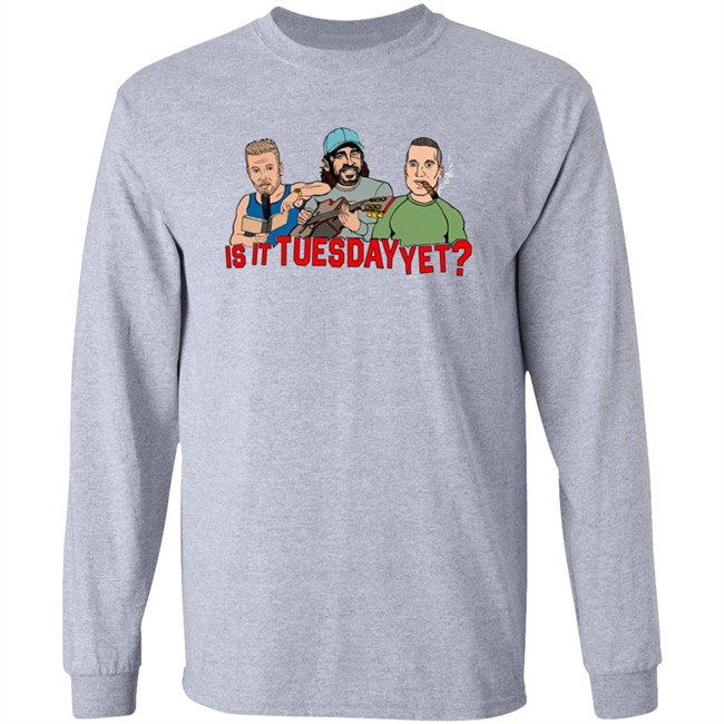Pat Mcafee Show Merch Is It Tuesday Yet T Shirt Pat Mcafee Show Merch Is It Tuesday Yet T Shirt