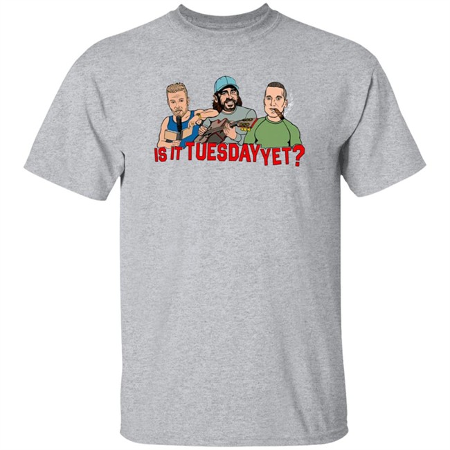Pat Mcafee Show Merch Is It Tuesday Yet T Shirt