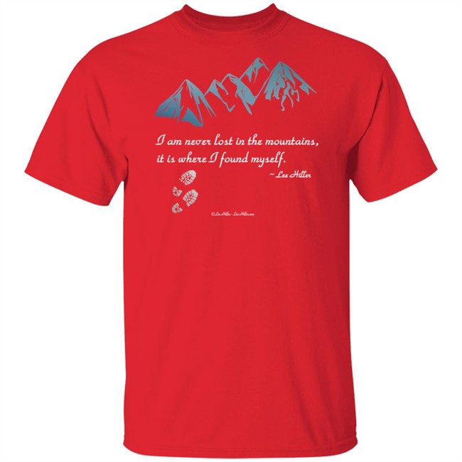 I Am Never Lost In The Mountains It Is Where I Found Myself Lee Hiller Hoodie I Am Never Lost In The Mountains It Is Where I Found Myself Lee Hiller Hoodie
