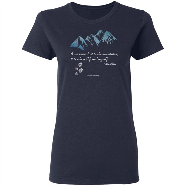 I Am Never Lost In The Mountains It Is Where I Found Myself Lee Hiller Hoodie I Am Never Lost In The Mountains It Is Where I Found Myself Lee Hiller Hoodie