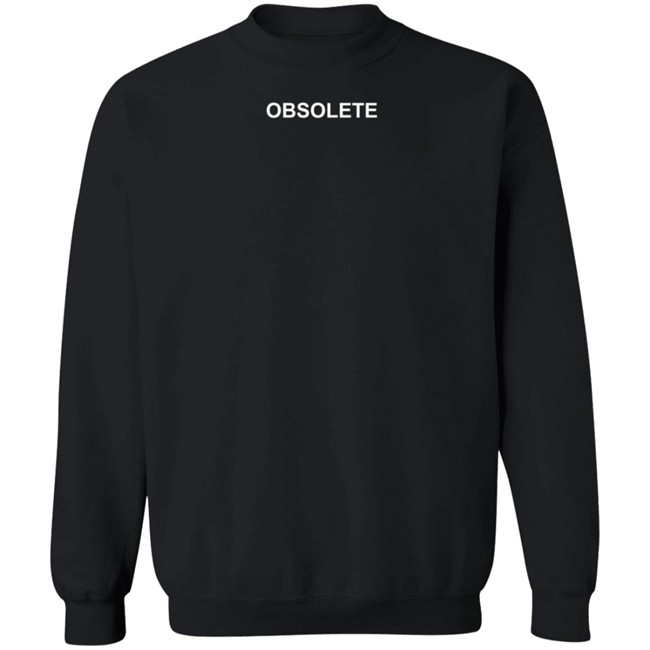 Obsolete T Shirt Obsolete T Shirt