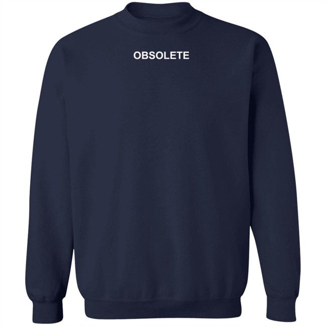 Obsolete T Shirt Obsolete T Shirt