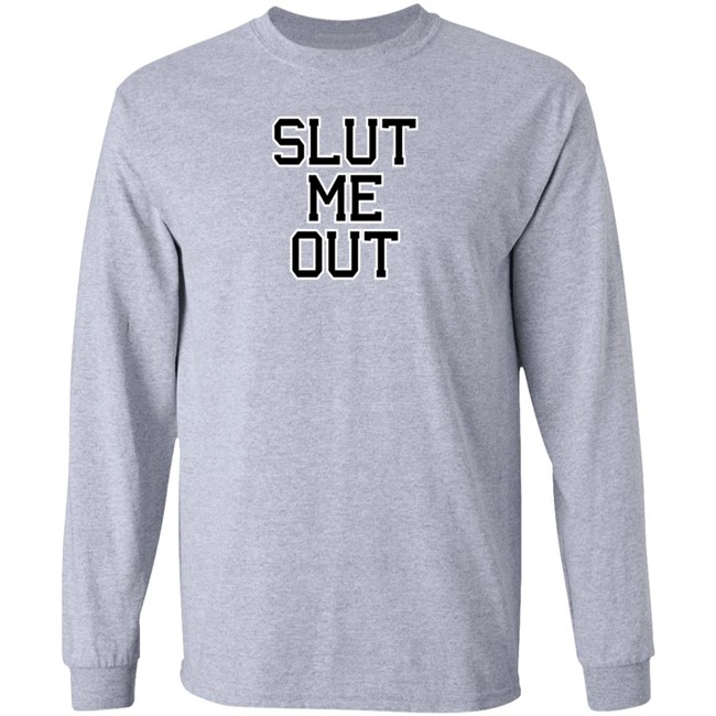 KLl Apparels Merch Slut Me Out Shirt The KLMarcel KLl Apparels Merch Slut Me Out Shirt The KLMarcel