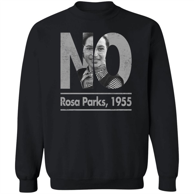No Rosa Parks 1955 Hoodie Rosa Parks Patriottakes No Rosa Parks 1955 Hoodie Rosa Parks Patriottakes