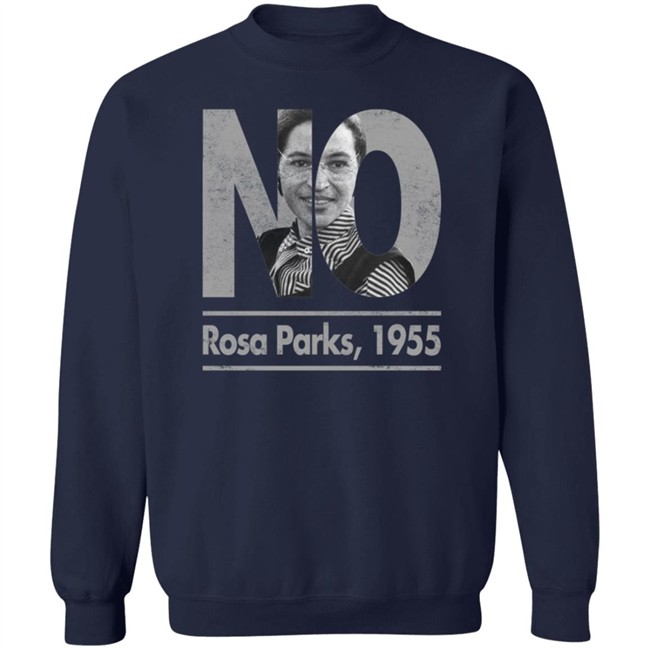 No Rosa Parks 1955 Hoodie Rosa Parks Patriottakes No Rosa Parks 1955 Hoodie Rosa Parks Patriottakes