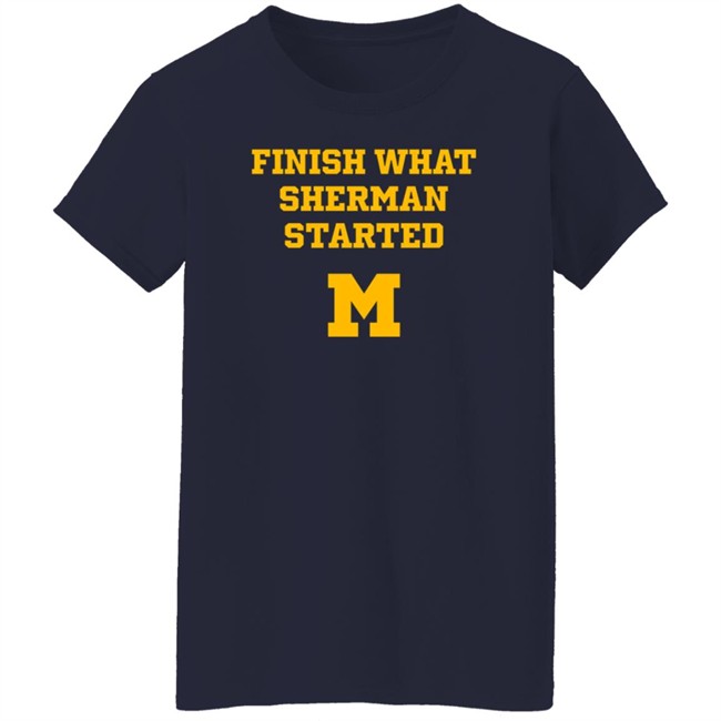 Patrick Barron Finish What Sherman Started T Shirt Patrick Barron Finish What Sherman Started T Shirt
