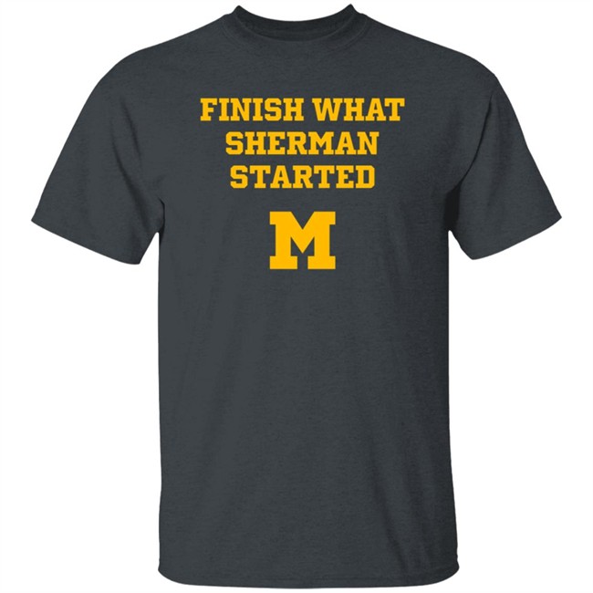 Patrick Barron Finish What Sherman Started T Shirt Patrick Barron Finish What Sherman Started T Shirt