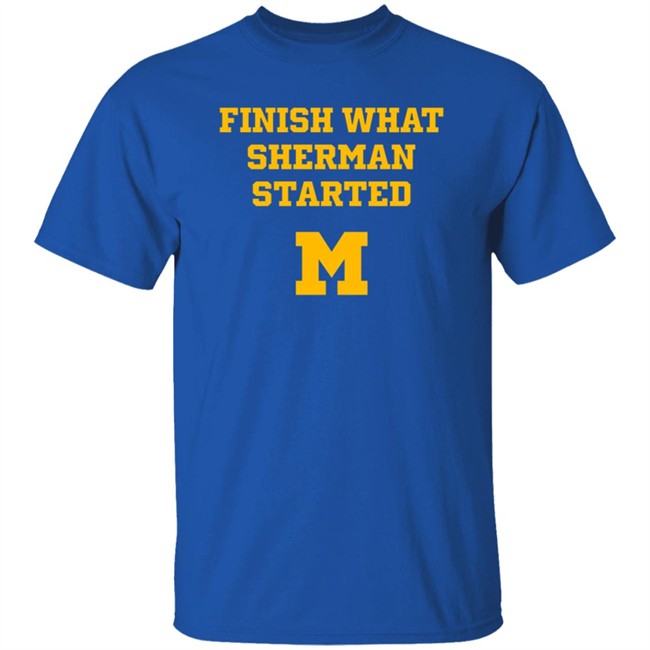 Patrick Barron Finish What Sherman Started T Shirt Patrick Barron Finish What Sherman Started T Shirt