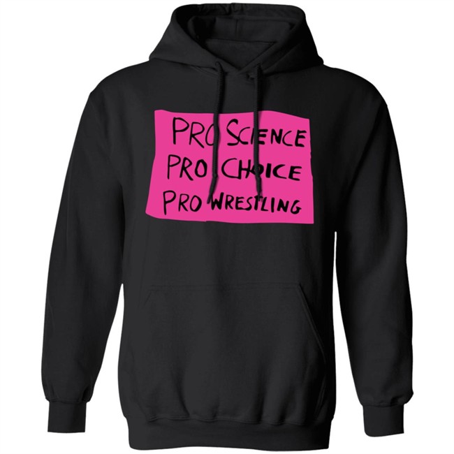 Pro Science Pro Choice Pro Wrestling Shirt Pro Wrestling Tees Merch Kayfabe News Pro Science Pro Choice Pro Wrestling Shirt Pro Wrestling Tees Merch Kayfabe News