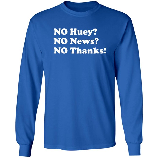 No Huey No New No Thanks Shirt Maggie Serota Shirts No Huey No New No Thanks Shirt Maggie Serota Shirts
