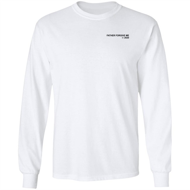 Father Forgive Me Shirt Nbayoungboy Father Forgive Me 2020 T Shirt Father Forgive Me Shirt Nbayoungboy Father Forgive Me 2020 T Shirt