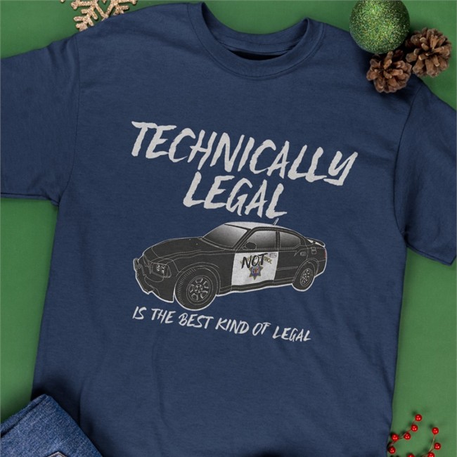 Wrench Every Day Merch Technically Legal Is The Best Kind Of Legal Long Sleeve Tee Shirt Technically Legal Is The Best Kind Of Legal T Shirt Wrench Every Day Merch