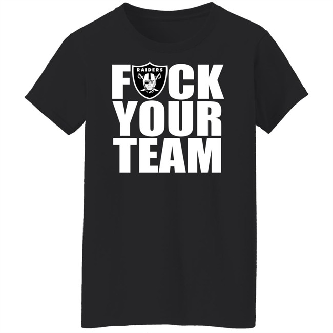 Raider Nation Fuck Your Team Shirt Mz Feisty Raider Raider Nation Fuck Your Team Shirt Mz Feisty Raider
