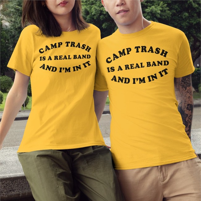 Camp Trash Announce New Merch Camp Trash Is A Real Band And I'm In It Tee Shirt Franzia Mom