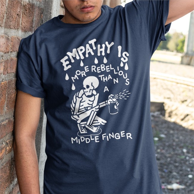Empathy Is More Rebellious Than A Middle Finger Shirt Wicked Clothes