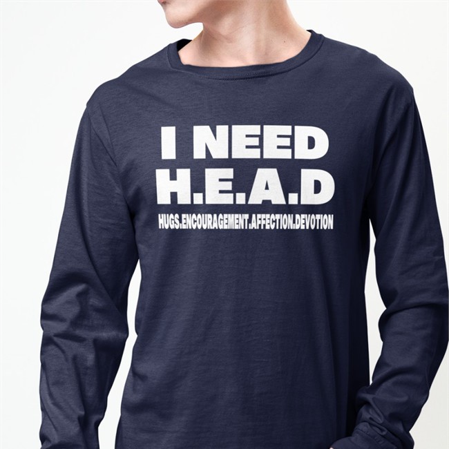 I Need HEAD Hugs Encouragement Affection Devotion T Shirts Shirts That Go Hard Merch