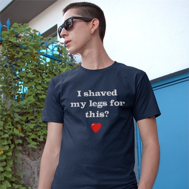 Daily Sabrina I Shaved My Legs For This T Shirts