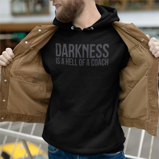 Darkness Is A Hell Of A Coach T Shirt Tango Charlie Apparel Merchandise