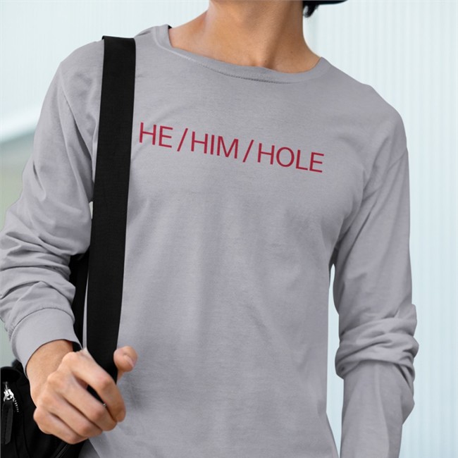 He him Hole T Shirt