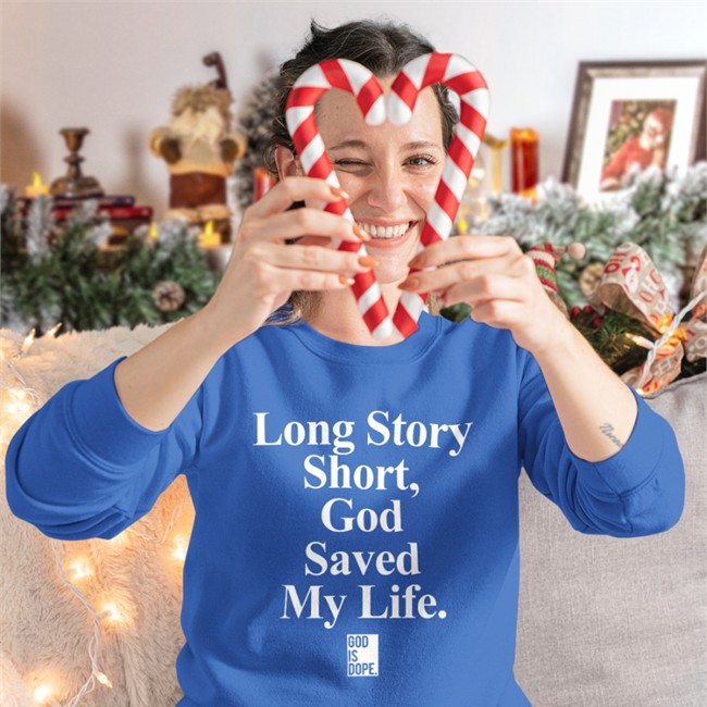 God Is Dope Shop Long Story Short God Saved My Life Shirt Yolett McPhee McCuin
