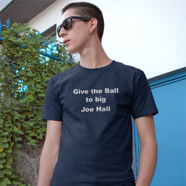 Give The Ball To Big Joe Hall Shirt Joehall310