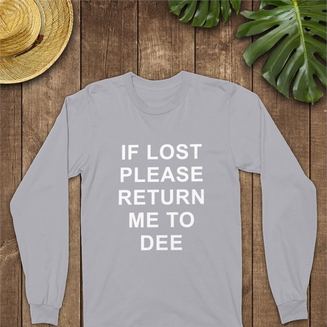 If Lost Please Me To Dee Sweatshirt