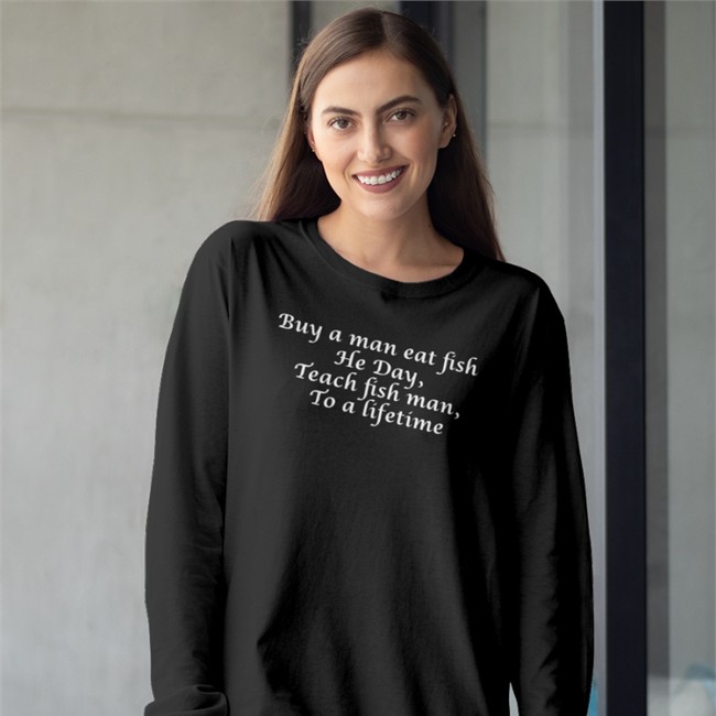 Buy A Man Eat Fish He Day Teach Fish Man To A Lifetime Hat Goodshirts Merch Buy A Man Eat Fish He Day Teach Fish Man To A Lifetime Hoodie Poorly Translated Shirts