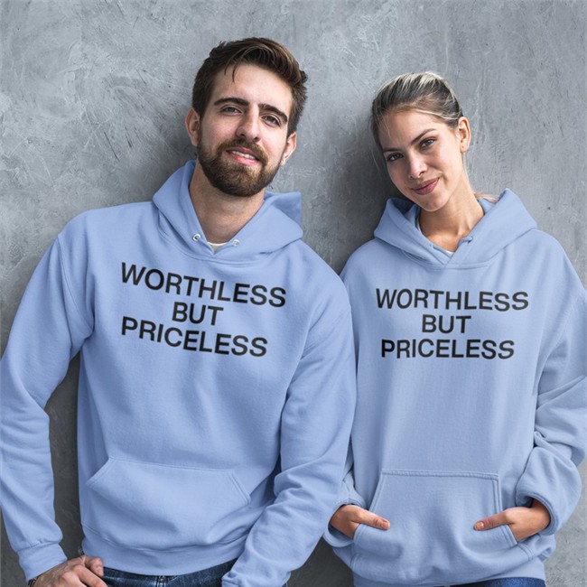 Worthless But Priceless Hoodie