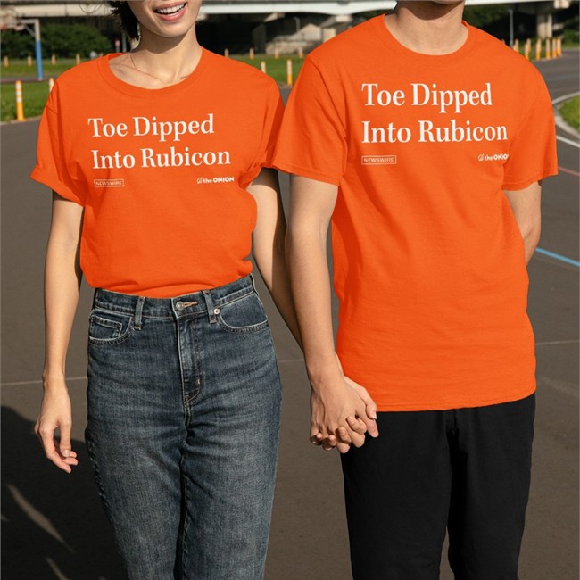 The Onion Store Toe Dipped Into Rubicon T Shirt