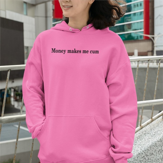 Money Makes Me Cum Shirts Money Makes Me Cum Shirt Shirts That Go Hard