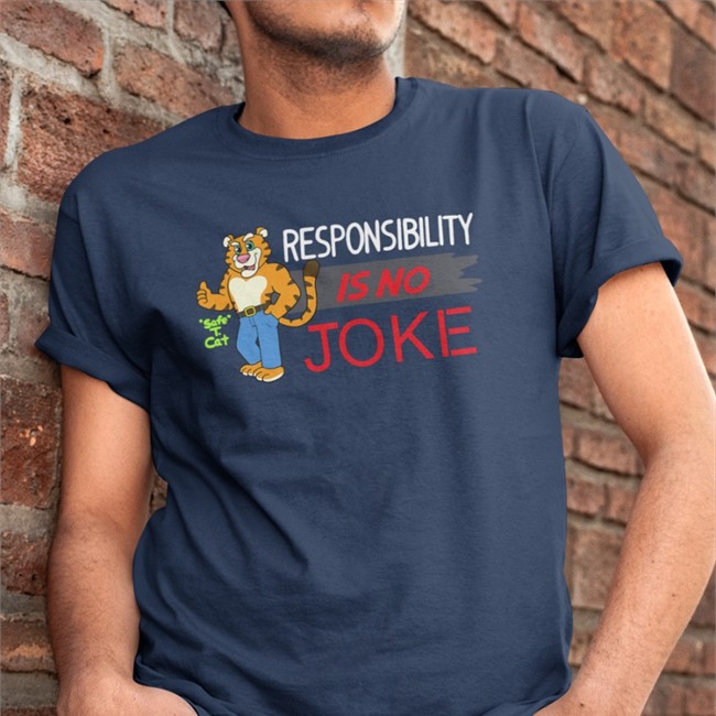 Javigameboy Responsibility Is No Joke Shirts Safe T Cat