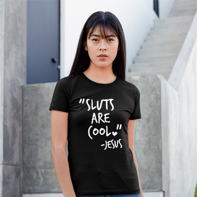 Sluts Are Cool Jesus Shirt