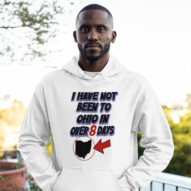 I Have Not Been To Ohio In Over 8 Days T Shirt Kailey Mihalik Hamburgeor