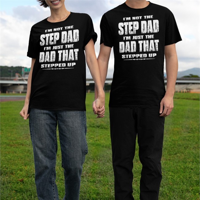 I'm Not The Step Dad I'm Just The Dad That Stepped Up Hoodie