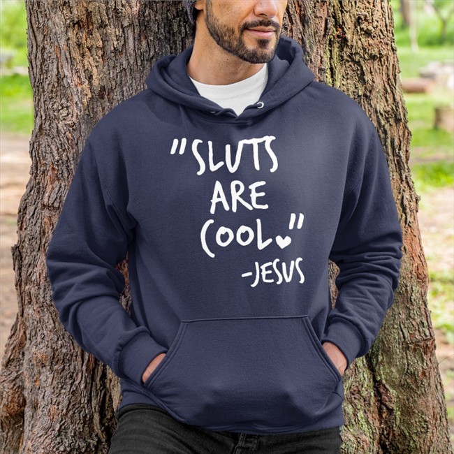Sluts Are Cool Jesus Shirt Sluts Are Cool Jesus Tee Shirts That Go Hard Merch