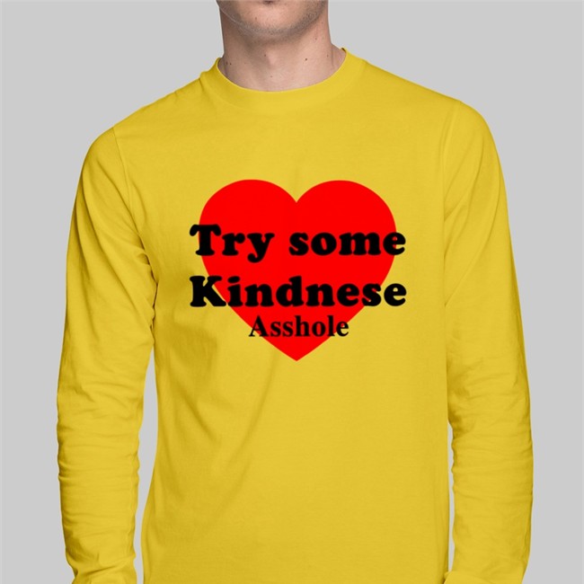 Try some Kindnese Asshole T Shirt Poorly Translated Shirts Try some Kindnese Asshole Hooded