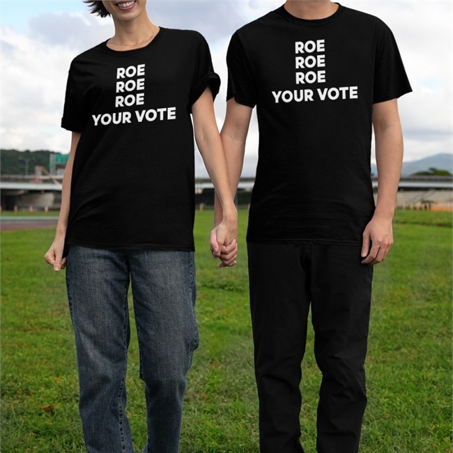 Raygun Merch Biden Roe Roe Roe Your Vote Shirt Kiersten Warren
