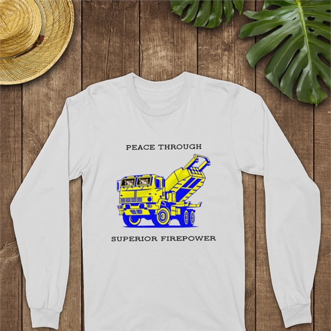 Peace Through Superior Firepower Shirt