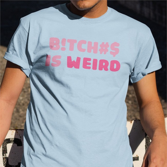 Bitches Is Weird Shirt 2022 Bitches Is Weird Tees Pmoney HeavyB
