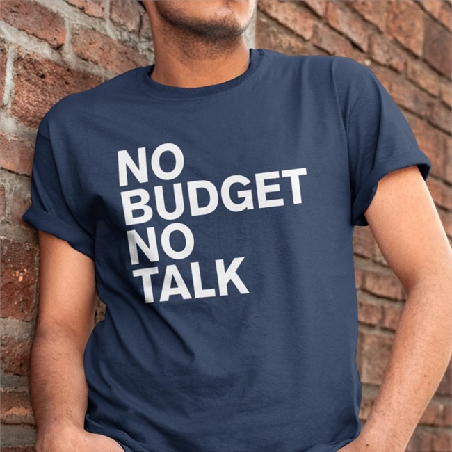 The Incumbent Agency No Budget No Talk T Shirt The Incumbent Agency No Budget No Talk Sweatshirt Designtaxi