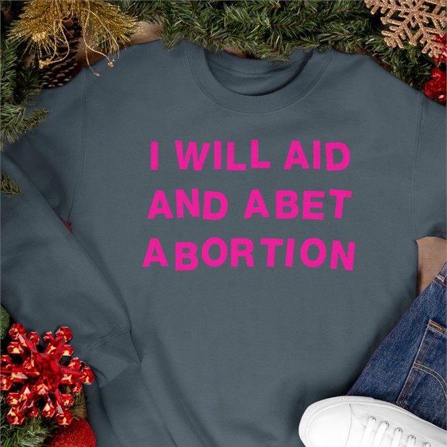 I Will Aid And Abet Abortion Shirt President Biden Signs Order Protecting Abortion W. Kamau BellI Fox News Shout Your Abortion Merch