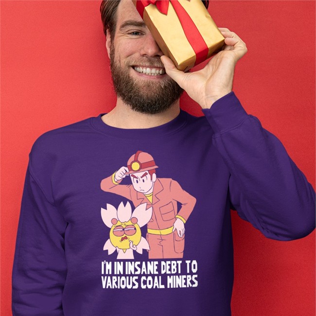 Shark Robot Shop I'm In Insane Debt To Various Coal Miners Coal Miner New Hoodie Gabi Rodea Shark Robot Shop I'm In Insane Debt To Various Coal Miners Coal Miner T-Shirt