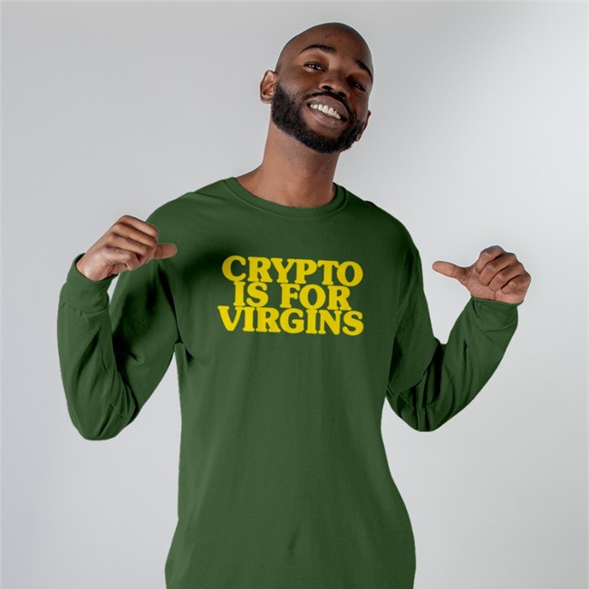 Crypto Is For Virgins Shirt Shirts That Go Hard